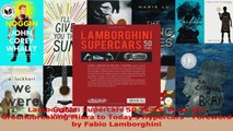 Read  Lamborghini Supercars 50 Years From the Groundbreaking Miura to Todays Hypercars  Ebook Free