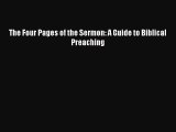 The Four Pages of the Sermon: A Guide to Biblical Preaching [Read] Full Ebook