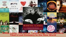 PDF Download  White Lama The Life of Tantric Yogi Theos Bernard Tibets Lost Emissary to the New World Download Full Ebook