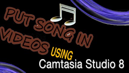 Camtasia Tutorials Put Songs In A Video