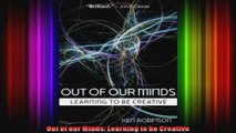 Out of our Minds Learning to be Creative