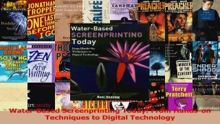 Download  WaterBased Screenprinting Today From Handson Techniques to Digital Technology Ebook Free