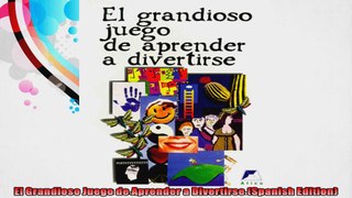 El Grandioso Juego de Aprender a Divertirse Spanish Edition