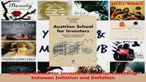 Austrian School for Investors Austrian Investing between Inflation and Deflation PDF
