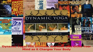 Read  Dynamic Yoga The Ultimate Workout that Chills Your Mind as it Charges Your Body PDF Free