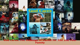 Read  God Cares The Message of Daniel for You and Your Family EBooks Online