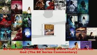 Read  Be Counted Numbers Living a Life That Counts for God The BE Series Commentary Ebook Free