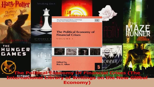 Read The Political Economy Of Financial Crises The International Library of Writings on the Ebook Free