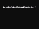 Racing Zoe (Tails of Faith and Devotion Book 2) [Read] Full Ebook