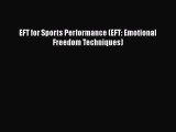 EFT for Sports Performance (EFT: Emotional Freedom Techniques) [Read] Online