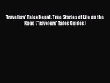 Travelers' Tales Nepal: True Stories of Life on the Road (Travelers' Tales Guides) [Read] Online