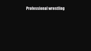 Professional wrestling [Read] Full Ebook