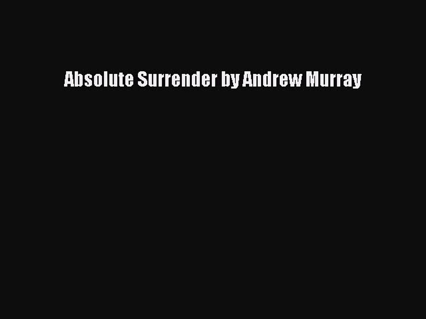 Absolute Surrender By Andrew Murray Pdf Download Full Ebook - 