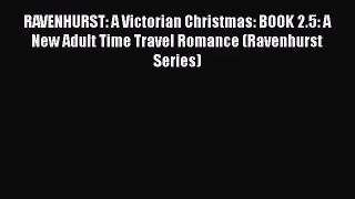 RAVENHURST: A Victorian Christmas: BOOK 2.5: A New Adult Time Travel Romance (Ravenhurst Series)