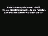 Die Neue Vorsorge-Mappe mit CD-ROM: Organisationshilfe im Krankheits- und Todesfall. Arbeitsblätter