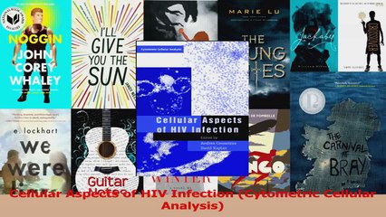 PDF Download  Cellular Aspects of HIV Infection Cytometric Cellular Analysis Download Full Ebook