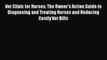 Vet Clinic for Horses: The Owner's Action Guide to Diagnosing and Treating Horses and Reducing