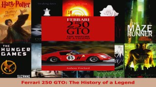 Read  Ferrari 250 GTO The History of a Legend Ebook Free