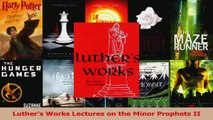PDF Download  Luthers Works Lectures on the Minor Prophets II PDF Online