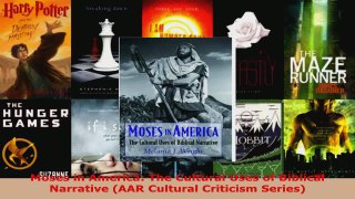 Read  Moses in America The Cultural Uses of Biblical Narrative AAR Cultural Criticism Series Ebook Free