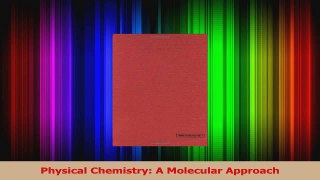 PDF Download  Physical Chemistry A Molecular Approach PDF Full Ebook