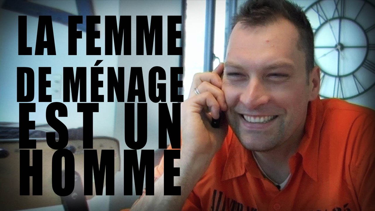 La femme de ménage était un homme -Mon pote Seb