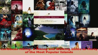 Read  Caribbean Hiking A Hiking and Walking Guide to Thirty of the Most Popular Islands Ebook Free
