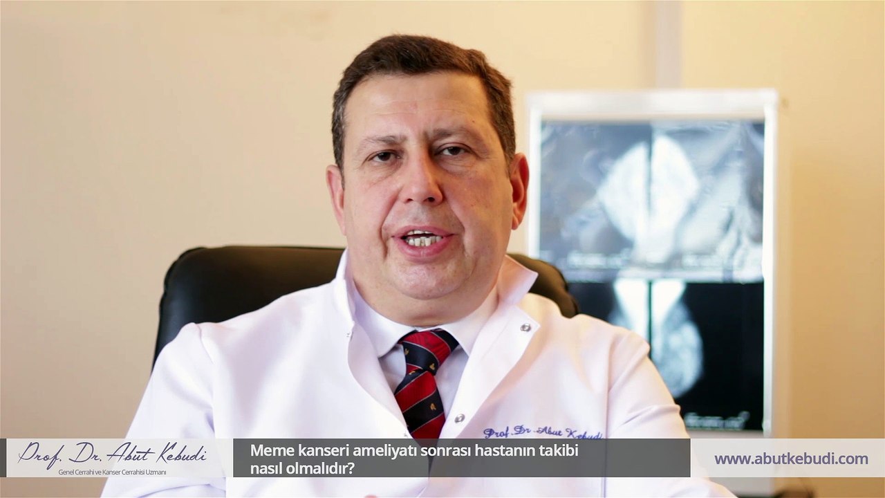 Meme kanseri ameliyatı sonrası hastanın takibi nasıl olmalıdır? - Prof. Dr. Abut Kebudi