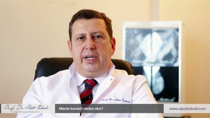 Meme kanseri neden olur? - Prof. Dr. Abut Kebudi
