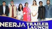 Neerja Trailer Launch | Sonam Kapoor, Shabana Azmi, Shekhar Ravijiani