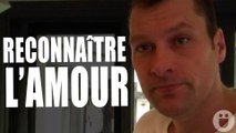 Reconnaître l'amour - Mon pote Seb