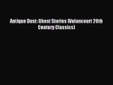 Antique Dust: Ghost Stories (Valancourt 20th Century Classics) [Download] Online