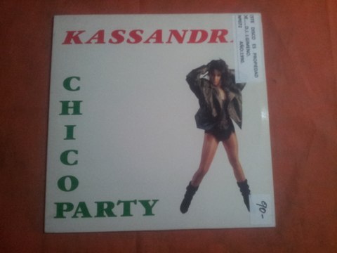 KASSANDRA.(CHICO PARTY.(EXTENDED PARTY MIX.)(12''.)(1990.)