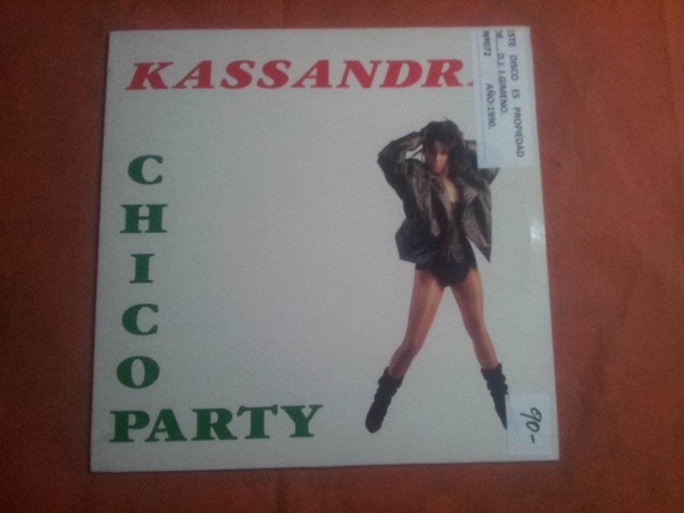 KASSANDRA.(CHICO PARTY.(EXTENDED PARTY MIX.)(12''.)(1990.)