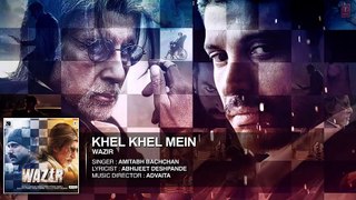 'Khel Khel Mein' FULL AUDIO SONG ¦ Wazir Movie 2016 ¦  Amitabh Bachchan ¦ T-Series