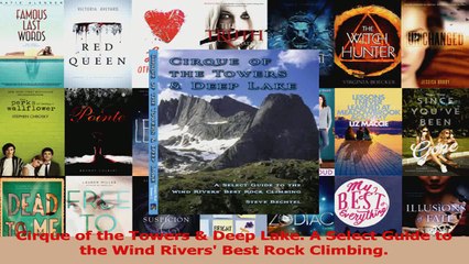 Read  Cirque of the Towers  Deep Lake A Select Guide to the Wind Rivers Best Rock Climbing PDF Online