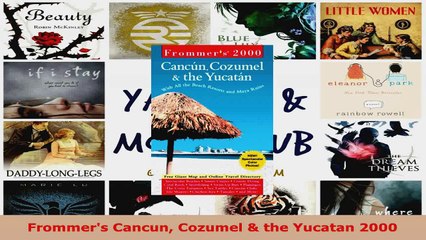 Download  Frommers Cancun Cozumel  the Yucatan 2000 Ebook Online