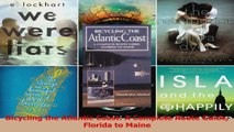 Download  Bicycling the Atlantic Coast A Complete Route Guide Florida to Maine Ebook Online