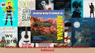 Read  Backcountry Adventures Arizona New Hardcover Edition PDF Online