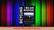 Read  Bicycling the Blue Ridge A Guide to the Skyline Drive and the Blue Ridge Parkway Ebook Free
