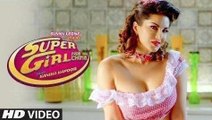 Super Girl From China Video Song - Kanika Kapoor Feat Sunny Leone Mika Singh