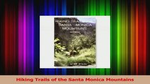 Read  Hiking Trails of the Santa Monica Mountains Ebook Free