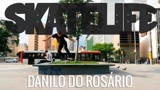 #SKATELIFE com Danilo do Rosário