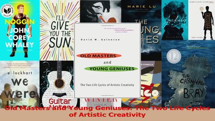 Download  Old Masters and Young Geniuses The Two Life Cycles of Artistic Creativity PDF Online