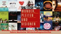 Lesen  Wunder Pleiten und Visionen Ein Streifzug durch 60 Jahre deutsche Wirtschaftsgeschichte Ebook Online