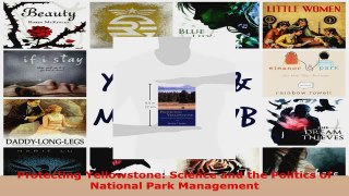 Read  Protecting Yellowstone Science and the Politics of National Park Management Ebook Free