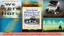Read  Roger Von Oechs Ancient Whacks of Heraclitus A Creativity Tool Based on the Epigrams of Ebook Online