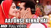 Aaj Unse Kehna Hai (FULL VIDEO) Prem Ratan Dhan Payo | Salman Khan, Sonam Kapoor | New Song 2015 HD