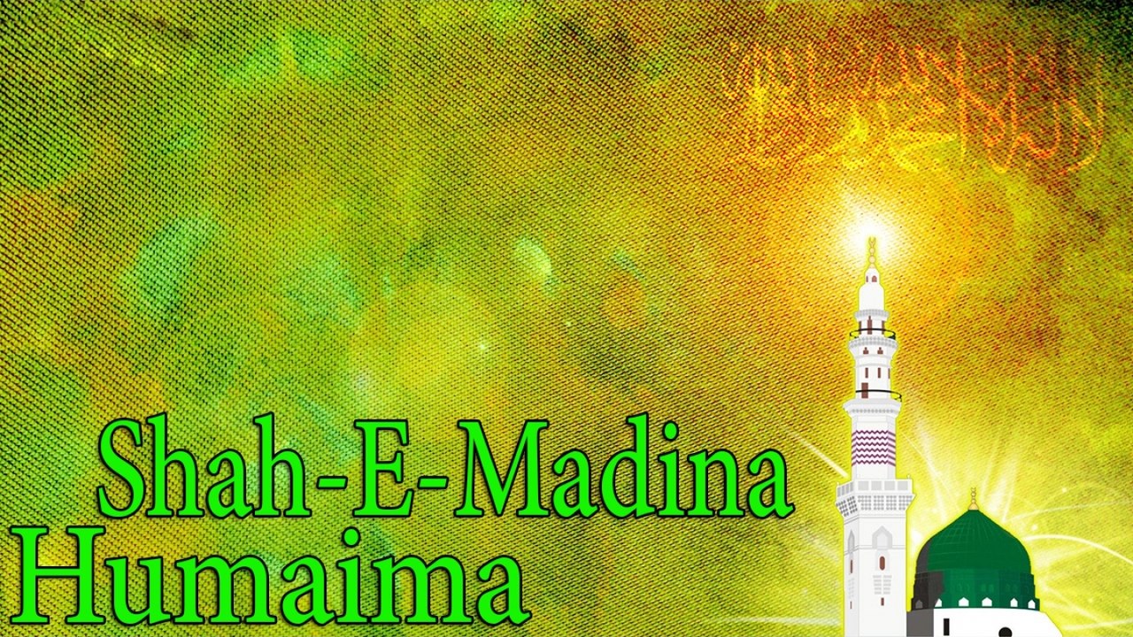 Humaima - Shah-E-Madina