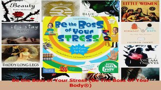Be the Boss of Your Stress Be The Boss Of Your Body Read Online